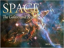 Space, The Galaxy and Beyond 2018 Calendar Space, The Galaxy and Beyond 2018 Calendar