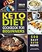 Keto Diet Cookbook For Beginners: 500 Easy Keto Recipes to Reset Your Body and Live a Healthy Life ( 2019 Edition )