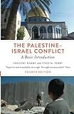 The Palestine-Israel Conflict: A Basic Introduction - Fourth Edition by Gregory Harms, Todd M. Ferry