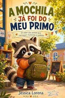 Livro A Mochila Já Foi do Meu Primo: O valor das coisas que carregam histórias e cuidado (Dias de verdade Livro 1)