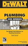 DEWALT Plumbing Code Reference: Based on the 2015 International Plumbing and Residential Codes (DEWALT Series)