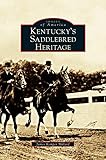 Kentucky's Saddlebred Heritage by James Kemper Millard