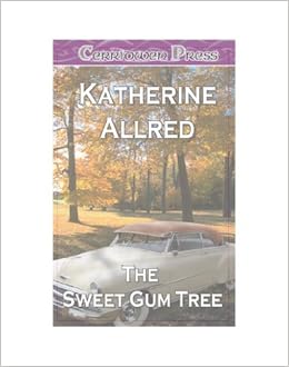 The Sweet Gum Tree Katherine Allred Amazon Com Books The Sweet Gum Tree Katherine Allred Amazon Com Books
