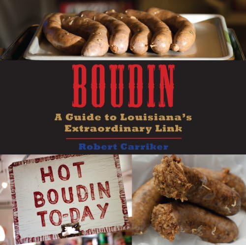 Boudin: A Guide to Louisiana's Extraordinary Link Paperback – October 23, 2012