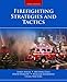 Firefighting Strategies and Tactics