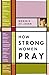 How Strong Women Pray - Book by Bonnie St. John