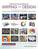 Communications Writing and Design: The Integrated Manual for Marketing, Advertising, and Public Relations-Wow! eBook