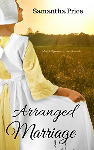 Amish Romance; Arranged Marriage (Amish Brides: Historical Romance Book 1)