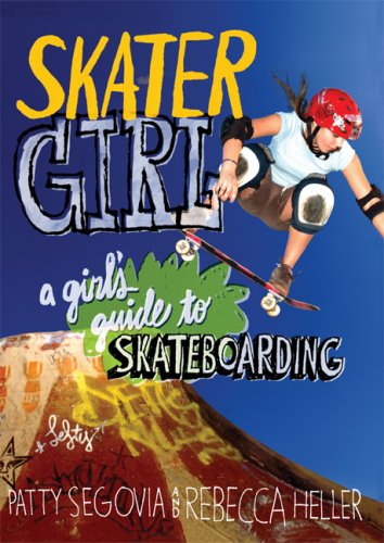 "Skater Girl - A Girl's Guide to Skateboarding" av Patty Segovia