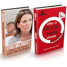 Fool Me Once (For Women) After A Good Man Cheats (For Men)-Boxed Set: Infidelity in Marriage Boxed Set (Surviving Infidelity-Advice from a Marriage Therapist Book 3)