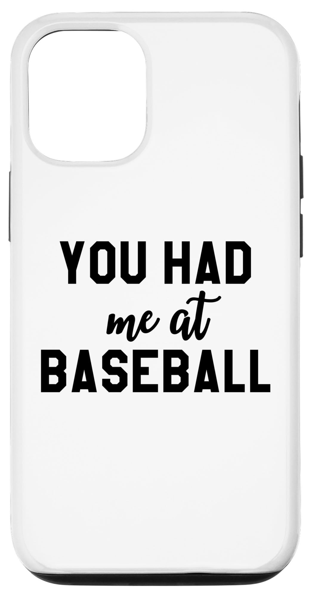 iPhone 13 Women You Had Me At Baseball Sign,Men You Had Me At Baseball Case