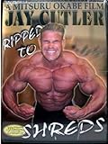 Jay Cutler - Ripped to Shreds