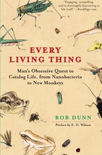 Every Living Thing: Man's Obsessive Quest to Catalog Life, from Nanobacteria to New Monkeys