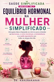 Livro EQUILÍBRIO HORMONAL NA MULHER — SIMPLIFICADO : Um guia claro e prático para entender os hormônios femininos (SAÚDE SIMPLIFICADA Livro 8)