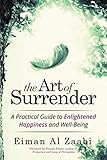 The Art of Surrender: A Practical Guide to Enlightened Happiness and Well-Being by Eiman Al Zaabi, Penny Peirce