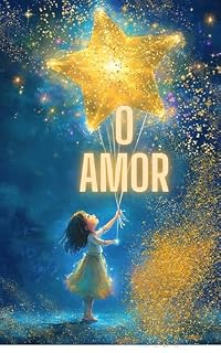 Livro O AMOR (Inteligência Espiritual Livro 1)
