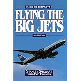 Flying The Big Jets: Flying the Boeing 777 (4th Edition)