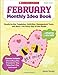 February Monthly Idea Book: Ready-to-Use Templates, Activities, Management Tools, and More - for Every Day of the Month