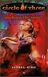 Circle of Three #10: Making the Saint