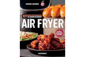 Air Fryer - 107 recettes parfaites de l'entrée au dessert