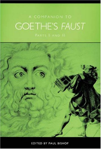 A Companion to Goethe's Faust: Parts I and II (Studies in German Literature Linguistics and Culture) by 