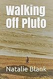 Walking Off Pluto