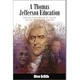 A Thomas Jefferson Education: Teaching a Generation of Leaders for the Twenty-First Century