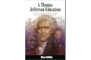 A Thomas Jefferson Education: Teaching a Generation of Leaders for the Twenty-First Century