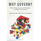 Why Govern?: Rethinking Demand and Progress in Global Governance