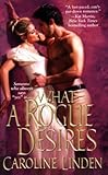 Front cover for the book What a Rogue Desires by Caroline Linden