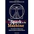 The Spark in the Machine: How the Science of Acupuncture Explains the Mysteries of Western Medicine