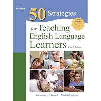 Fifty Strategies for Teaching English Language Learners (4th Edition) (Teaching Strategies Series)