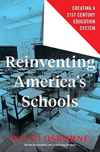 Reinventing America's Schools: Creating a 21st Century Education System Hardcover – September 5, 2017