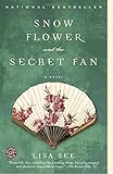 Snow Flower and the Secret Fan: A Novel