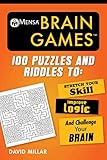 Mensa® Brain Games: 100 Puzzles and Riddles to Stretch Your Skill, Improve Logic, and Challenge Your Brain (Mensa's Brilliant Brain Workouts) by 