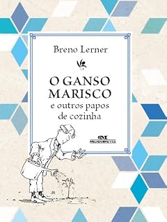 Livro O Ganso Marisco e Outros Papos de Cozinha
