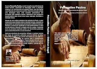 Livro Psicanalise Paulina: Um paralelo entre os ensinamentos de Paulo de Tarso e a Psicanálise Moderna