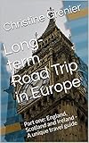 Long-term Road Trip in Europe: Part one: England, Scotland and Ireland - A unique travel guide by 