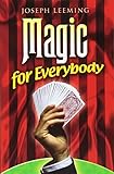 Magic for Everybody (Dover Magic Books) by Joseph Leeming