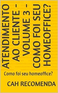Livro Atendimento ao cliente - Volume 3 - Como foi seu homeoffice?: Como foi seu homeoffice?