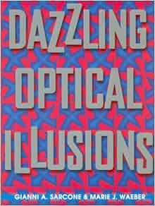 Dazzling Optical Illusions Gianni A Sarcone Marie J