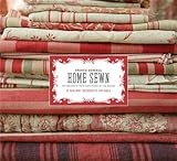 French General: Home Sewn: 30 Projects for Every Room in the House by Kaari Meng