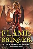 Flamebringer: A Heartstone Novel (Heartstone Series) by Elle Katharine White
