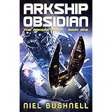 Arkship Obsidian (The Arkship Saga Book 1)