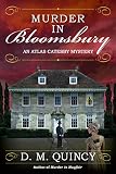 Murder in Bloomsbury: An Atlas Catesby Mystery by D. M. Quincy