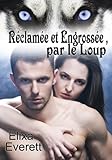 Réclamée et Engrossée par le Loup (French Edition)