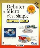 Débuter en micro, c'est simple Edition Gold by 