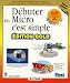 Débuter en micro, c'est simple Edition Gold by 