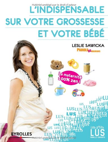 L' indispensable sur votre grossesse et votre bébé