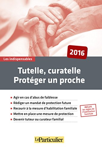 Tutelle, curatelle Protéger un proche